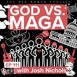 God vs MAGA: Jesus & the Patriots with Josh Nichols