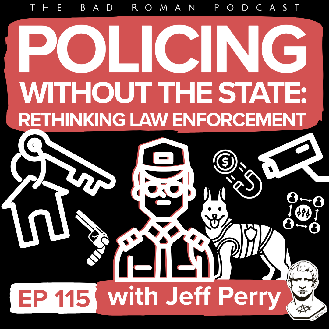 Rethinking Law Enforcement: Policing Without the State with Jeff Perry