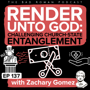 Render Unto God or Government? Challenging Entanglement with Zachary Gomez