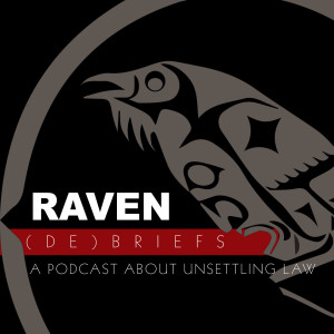 Episode 3 - Lifting the Lie of Denial: RAVEN DeBriefs with Bruce McIvor