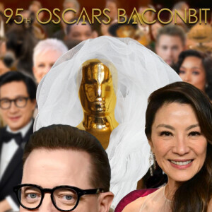 BaconBit: And the 2023 Oscar Winners Are…