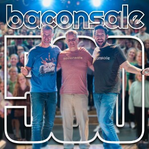 Episode 500: A Live Baconsalebration!