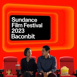 BaconBit: 2023 Sundance Recap with Emily