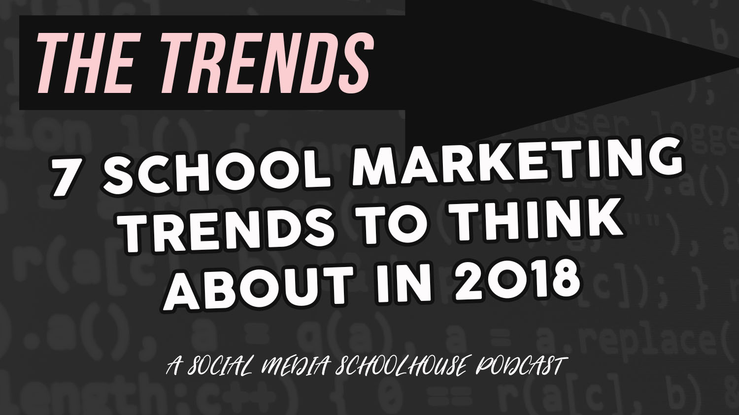 7 School Marketing Trends to Think About for 2018