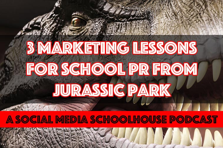 3 Marketing Lessons for School PR from Jurassic Park & Jurassic World