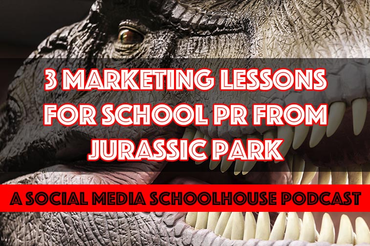 3 Marketing Lessons for School PR from Jurassic Park &amp; Jurassic World