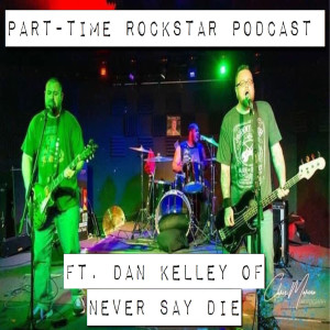 Episode 28: Dan Kelley - Never Say Die