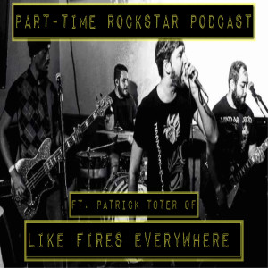 Episode 26: Like Fires Everywhere - Patrick Toter