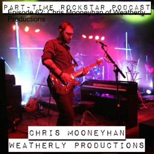 Episode 62: Chris Mooneyhan of Weatherly Productions