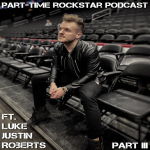 Episode 24: Luke Justin Roberts (LJR Part III)