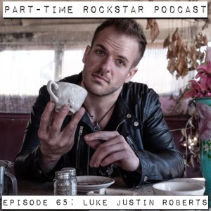 Episode 65: "LJR" Luke Justin Roberts