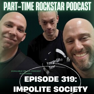 Episode 319: Impolite Society (Hard Rock) [PA]
