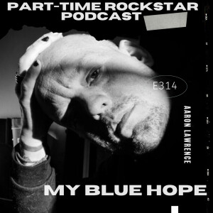 Episode 314: My Blue Hope (Charlotte, NC) [Indie Rock]