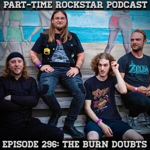 Episode 296: The Burn Doubts (Alt Rock) [Maryland]