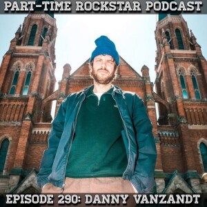 Episode 290: Danny VanZandt (Indie Rock) [Detroit, MI]