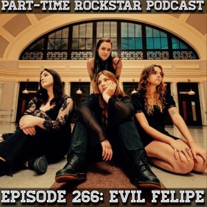 Episode 266: Evil Felipe (Indie Rock) [Central MA]