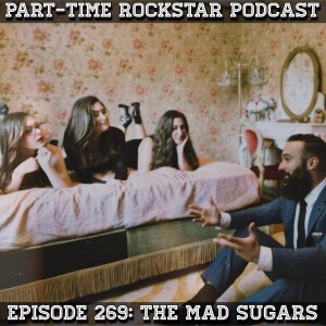 Episode 269: The Mad Sugars (Indie Rock) [Nashville]