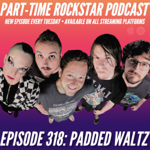 Episode 318: Padded Waltz (Indie Rock) [Boston, MA]