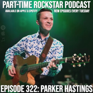 Episode 322: Parker Hastings (Guitarist/Singer/Songwriter) {Gaelic Storm} [Nashville, TN]