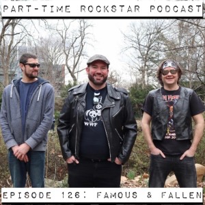 Episode 126: Famous & Fallen [Grunge Punk] (Philadelphia, PA)