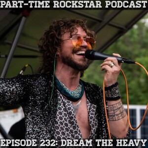 Episode 232: Dream The Heavy (Rock) [Pittsburgh]