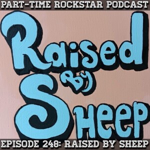 Episode 247: Raised By Sheep (Prog Rock) [Lynchburg, VA]