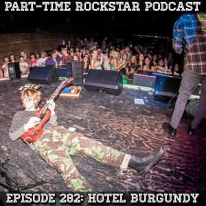 Episode 282: Hotel Burgundy (New Orleans, LA) [Indie Rock]