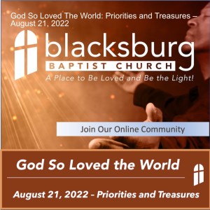 God So Loved The World: Priorities and Treasures – August 21, 2022