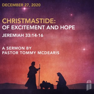 December 27, 2020 - Christmastide: of Excitement and Hope