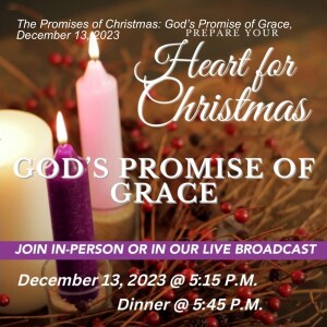 The Promises of Christmas: God’s Promise of Grace, December 13, 2023