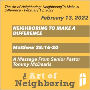The Art of Neighboring: NeighboringTo Make A Difference - February 13, 2022
