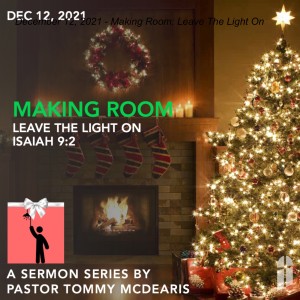 December 12, 2021 - Making Room: Leave The Light On