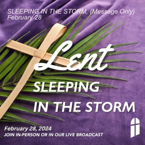 SLEEPING IN THE STORM, (Message Only) February 28