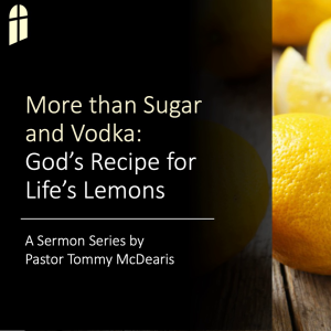 God’s Recipe for Life’s Lemons: Faith