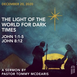 December 20, 2020 - The Light of The World For Dark Times
