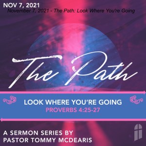November 7, 2021 - The Path: Look Where You‘re Going