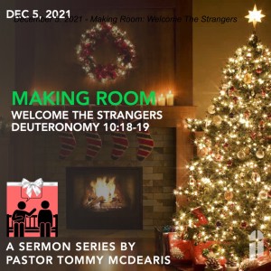 December 5, 2021 - Making Room: Welcome The Strangers