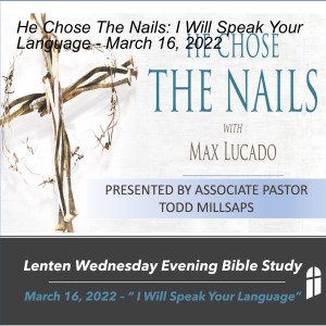 He Chose The Nails: I Will Speak Your Language - March 16, 2022