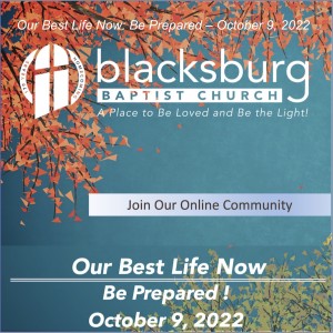 Our Best Life Now: Be Prepared – October 9, 2022