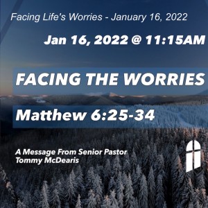 Facing Life’s Worries - January 16, 2022
