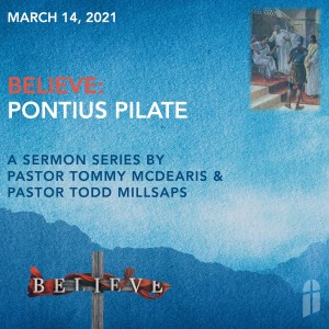 March 14, 2021 - Believe: Pontius Pilate