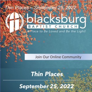 Thin Places – September 25, 2022
