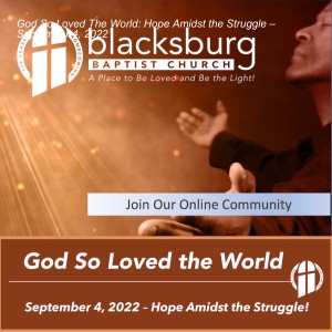 God So Loved The World: Hope Amidst the Struggle – September 4, 2022