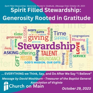 Spirit Filled Stewardship: Generosity Rooted in Gratitude, (Message Only) October 29, 2023