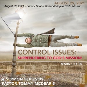 August 29, 2021 - Control Issues: Surrendering to God‘s Mission