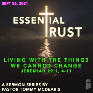 September 26, 2021 - Essential Trust: Living With The Things We Cannot Change