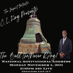 The Bell That Never Rang. Motivational Speech by C. L. King