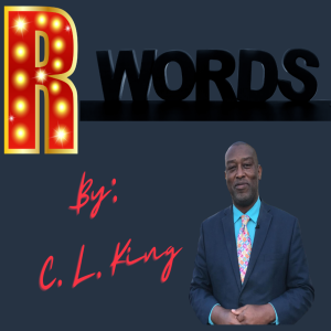 The R Words... By C. L. King