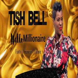 Guest Interview with Tish Bell Founder of Hello Millionaire 