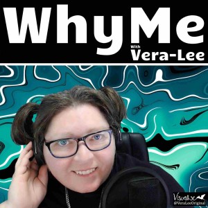 Interview with Vera- Lee Host  of the Why Me Podcast